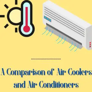 A Comparison Of Air Coolers And Air Conditioners